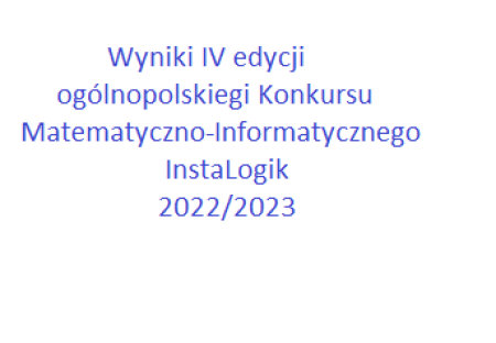 Wyniki IV edycji ogólnopolskiego Konkursu InstaLogik 